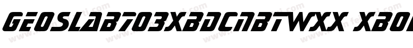 GeoSlab703XBdCnBTWXX XBold字体转换